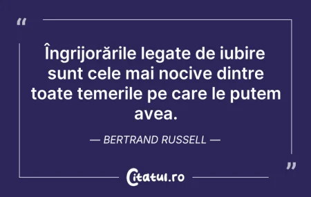 Citeste si: Îngrijorările legate de iubire sunt cele...