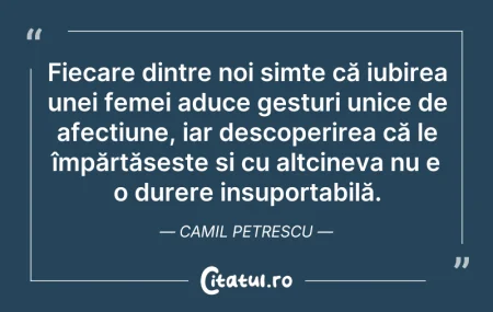 Citeste si: Fiecare dintre noi simte că iubirea unei...