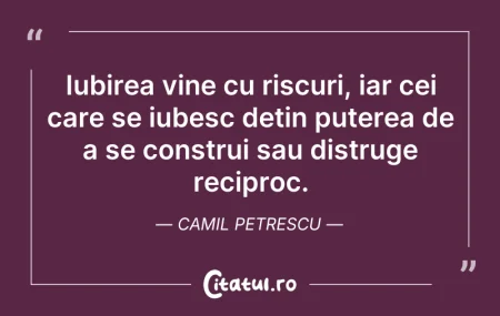 Citeste si: Iubirea vine cu riscuri, iar cei care se...