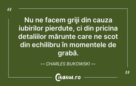 Citeste si: Nu ne facem griji din cauza iubirilor pi...