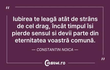 Citeste si: Iubirea te leagă atât de strâns de cel d...