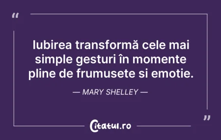 Citeste si: Iubirea transformă cele mai simple gestu...