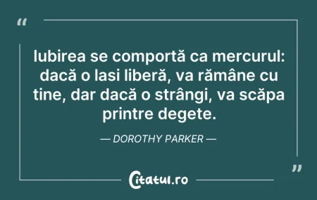 Citeste si: Iubirea se comportă ca mercurul: dacă o ...