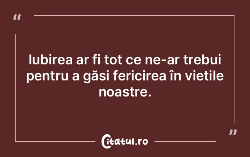Citat Iubire - Citatul.ro
