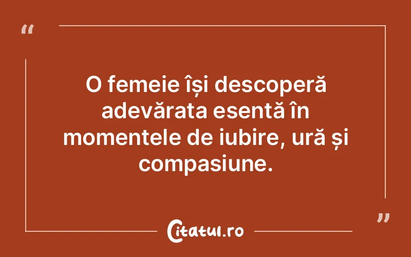 O femeie își descoperă adevărata esență în momentele de iubire, ură și compasiune.