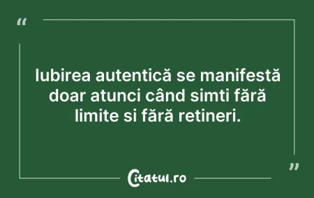 Citeste si: Iubirea autentică se manifestă doar atun...