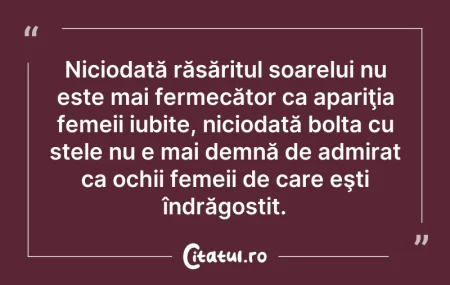 Citeste si: Niciodată răsăritul soarelui nu este mai...