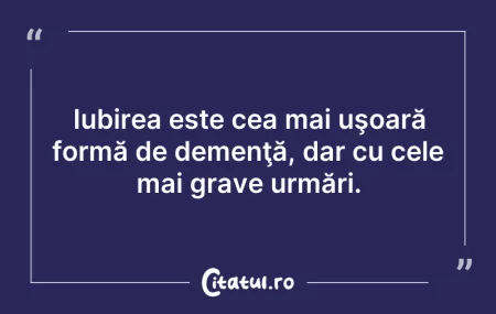 Citeste si: Iubirea este cea mai uşoară formă de dem...