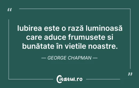 Citeste si: Iubirea este o rază luminoasă care aduce...