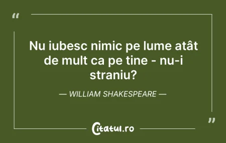 Citeste si: Nu iubesc nimic pe lume atât de mult ca ...