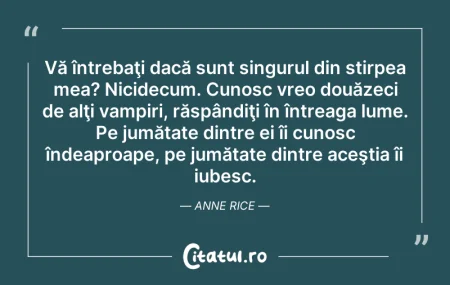 Citeste si: Vă întrebaţi dacă sunt singurul din stir...