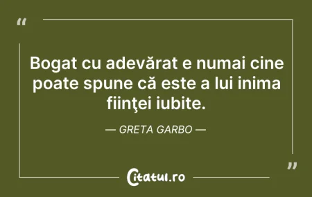 Citeste si: Bogat cu adevărat e numai cine poate spu...