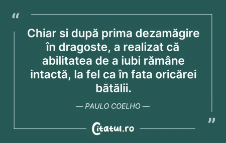 Citeste si: Chiar și după prima dezamăgire în dragos...