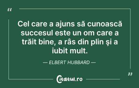 Citeste si: Cel care a ajuns să cunoască succesul es...