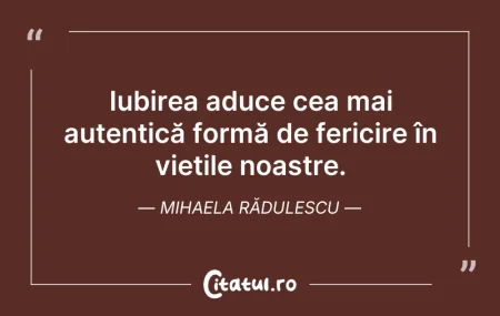Citeste si: Iubirea aduce cea mai autentică formă de...