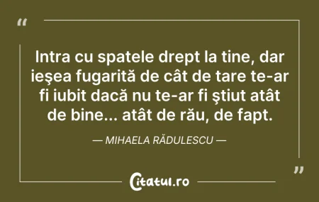 Citeste si: Intra cu spatele drept la tine, dar ieşe...