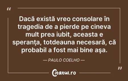 Citeste si: Dacă există vreo consolare în tragedia d...