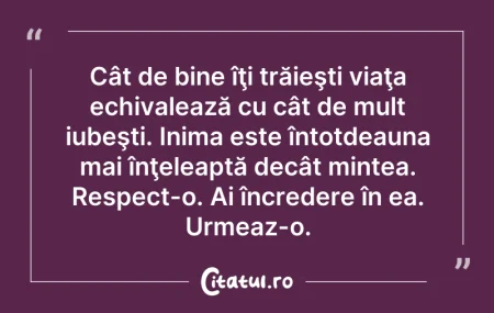 Citeste si: Cât de bine îţi trăieşti viaţa echivalea...