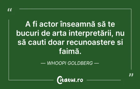 Citeste si: A fi actor înseamnă să te bucuri de arta...