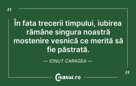 Citeste si: În fața trecerii timpului, iubirea rămân...