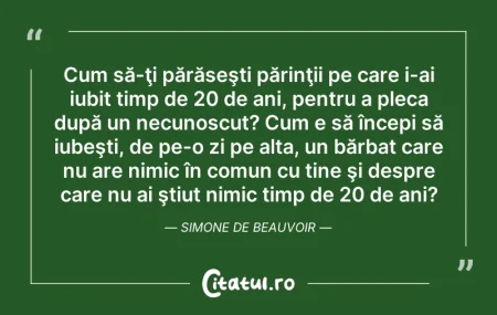 Citeste si: Cum să-ţi părăseşti părinţii pe care i-a...