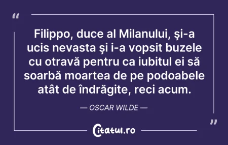 Citeste si: Filippo, duce al Milanului, şi-a ucis ne...