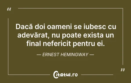 Citeste si: Dacă doi oameni se iubesc cu adevărat, n...