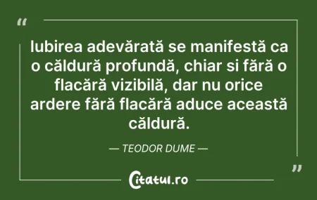 Citeste si: Iubirea adevărată se manifestă ca o căld...