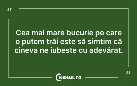 Citeste si: Cea mai mare bucurie pe care o putem tră...