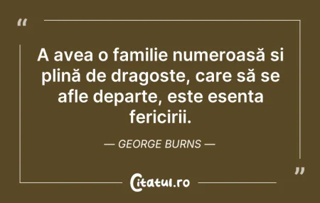 Citeste si: A avea o familie numeroasă și plină de d...