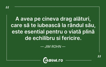 Citeste si: A avea pe cineva drag alături, care să t...