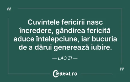 Citeste si: Cuvintele fericirii nasc încredere, gând...