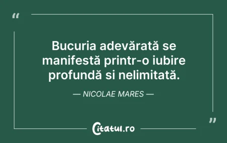 Citeste si: Bucuria adevărată se manifestă printr-o ...