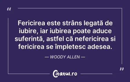 Citeste si: Fericirea este strâns legată de iubire, ...