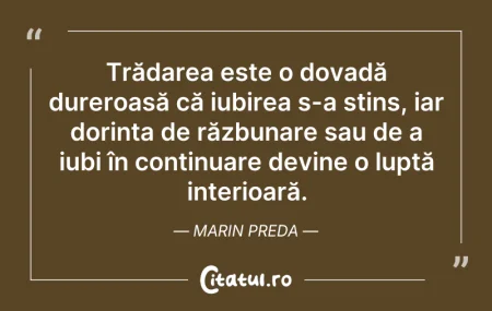 Citeste si: Trădarea este o dovadă dureroasă că iubi...