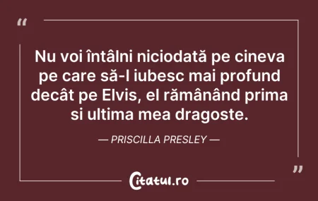 Citeste si: Nu voi întâlni niciodată pe cineva pe ca...