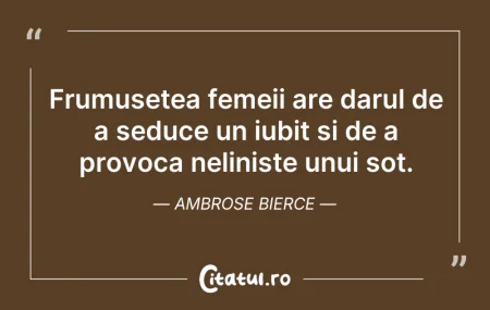 Citeste si: Frumusețea femeii are darul de a seduce ...