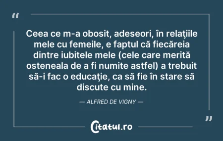 Citeste si: Ceea ce m-a obosit, adeseori, în relaţii...