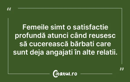 Citeste si: Femeile simt o satisfacție profundă atun...