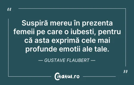 Citeste si: Suspiră mereu în prezența femeii pe care...