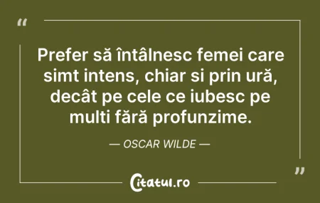 Citeste si: Prefer să întâlnesc femei care simt inte...