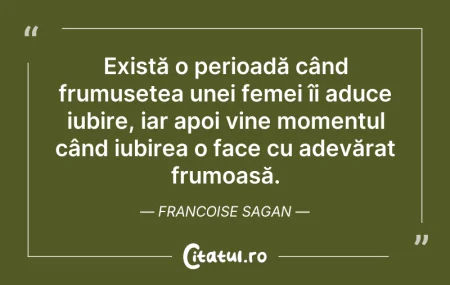 Citeste si: Există o perioadă când frumusețea unei f...