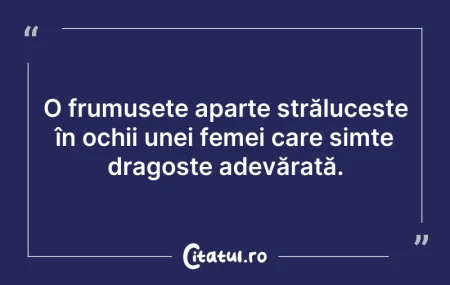 Citeste si: O frumusețe aparte strălucește în ochii ...