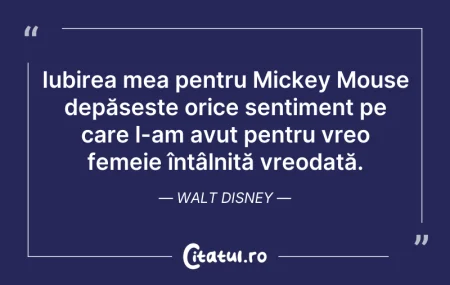 Citeste si: Iubirea mea pentru Mickey Mouse depășeșt...