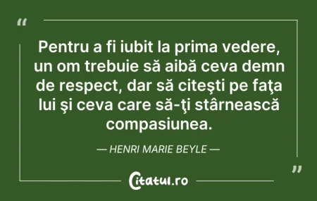 Citeste si: Pentru a fi iubit la prima vedere, un om...