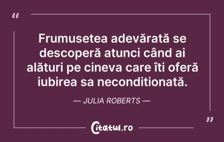 Citeste si: Frumusețea adevărată se descoperă atunci...