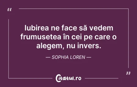 Citeste si: Iubirea ne face să vedem frumusețea în c...
