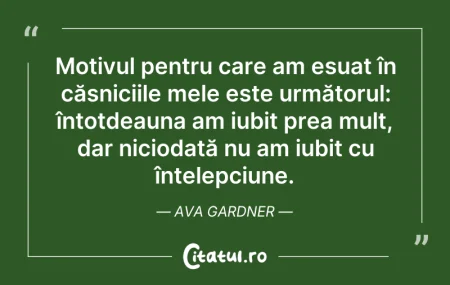 Citeste si: Motivul pentru care am eșuat în căsnicii...