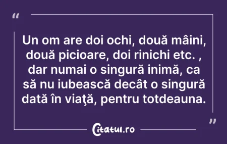Citeste si: Un om are doi ochi, două mâini, două pic...