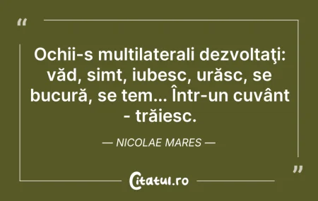 Citeste si: Ochii-s multilaterali dezvoltaţi: văd, s...